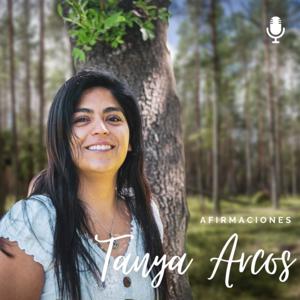 Afirmaciones Positivas con Tanya Arcos