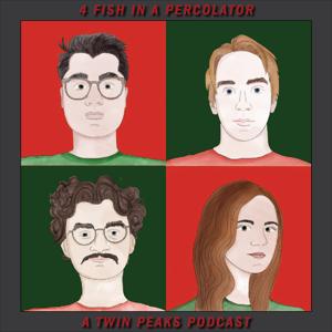 4 Fish in a Percolator: a Twin Peaks Podcast