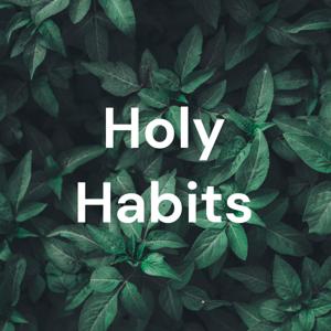 Holy Habits