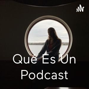 Qué Es Un Podcast