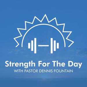 Strength For The Day - A Devotional Bible Podcast