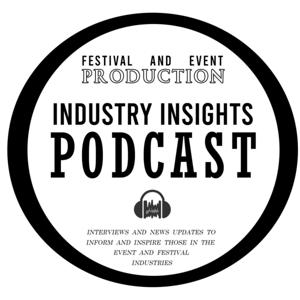 FestivalandEventProduction.com Presents: Industry Insights