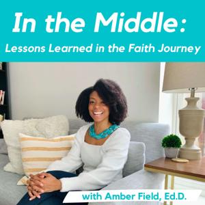 In the Middle: Lessons Learned in the Faith Journey