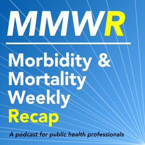 Morbidity and Mortality Weekly Recap