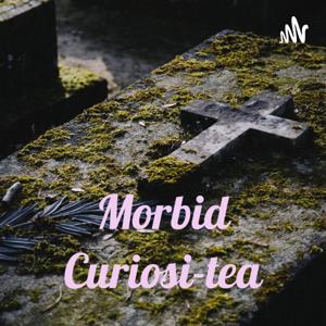 Morbid Curiosi-tea
