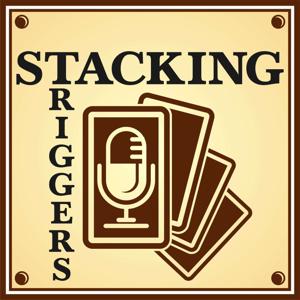 Stacking Triggers Podcast