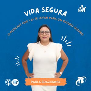 Vida Segura por Paula Braziliano