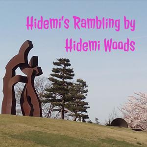 Hidemi’s Rambling by Hidemi Woods