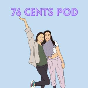 76 Cents Pod