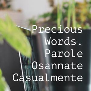 Precious Words. Parole Osannate Casualmente