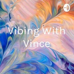 Vibing With Vince