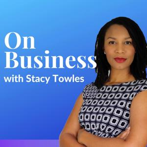 On Business with Stacy Towles