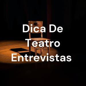 Dica De Teatro Entrevistas