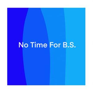 No Time 4 B.S.
