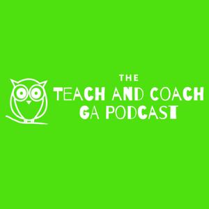 The Teach & Coach GA Podcast