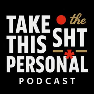 Take This Sh*t Personal
