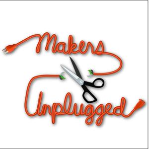 Makers Unplugged