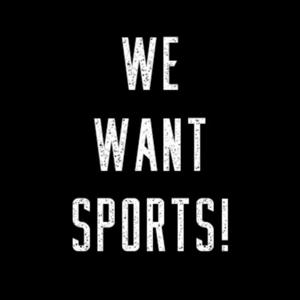 We Want Sports!