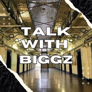 #TalkWithBiggz