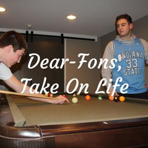 Dear-Fons, Take On Life