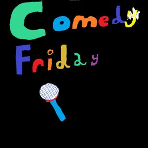 Comedy Friday