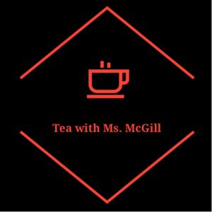 Tea with Ms. McGill Show