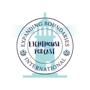 Expanding Boundaries International Lighthouse Podcast