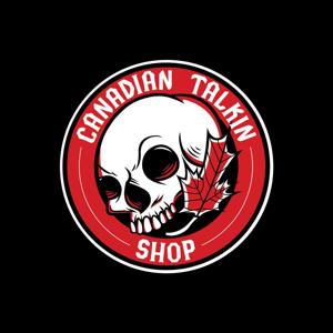 Canadian Talkin' Shop