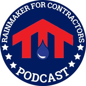 Rainmaker For Contractors Podcast