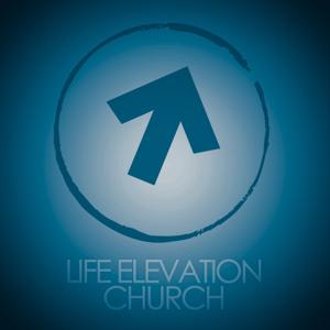 Life Elevation Church Podcast