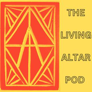 THE LIVING ALTAR PODCAST