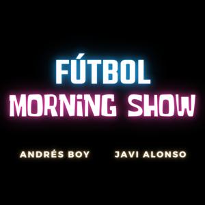 FÚTBOL MORNING SHOW