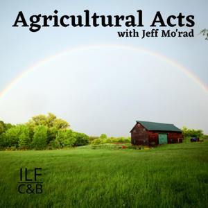 Agricultural Acts with Jeff Mo'rad by Agricultural Acts