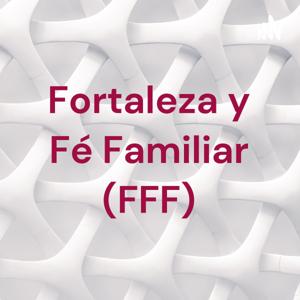 Fortaleza y Fé Familiar (FFF)