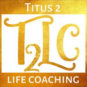Titus 2 Life Coaching