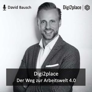 Digi2place - Der Weg zur Arbeitswelt 4.0