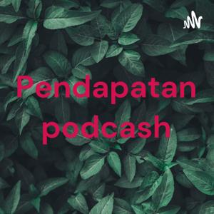 Pendapatan podcash