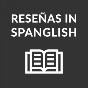 Reseñas In Spanglish