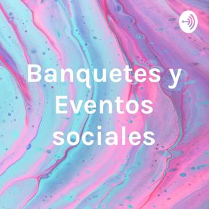 Banquetes y Eventos sociales