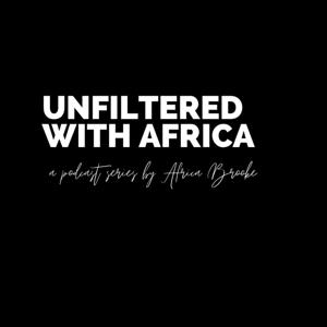 Unfiltered with Africa Brooke