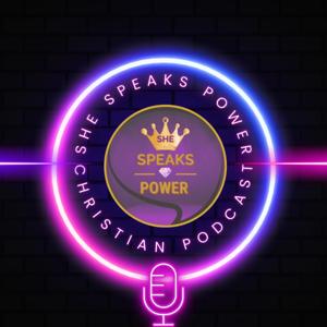 She Speaks Power Christian Podcast