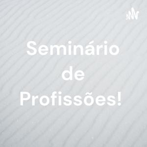 Seminário de Profissões!