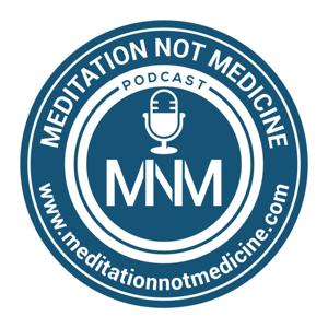 Meditation Not Medicine