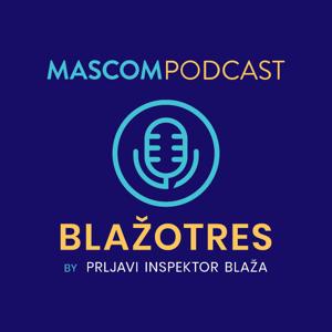 MASCOM PODCAST: BLAŽOTRES