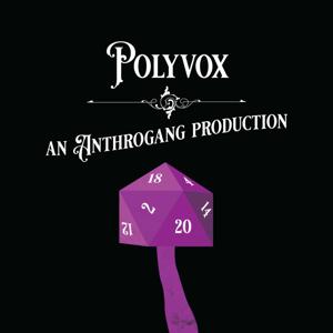 Polyvox: an Anthrogang Production