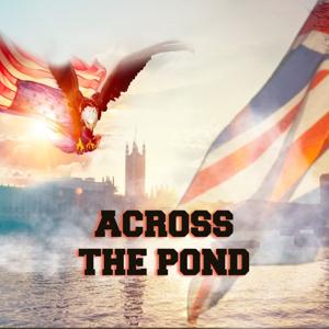 Across the Pond