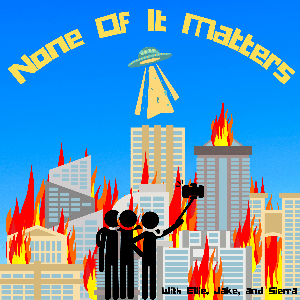 None Of It Matters