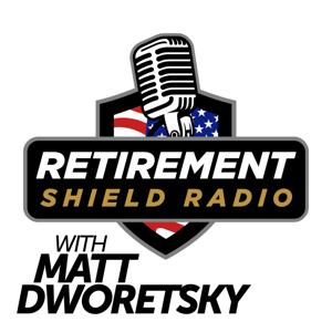 Retirement Shield Radio with Matt Dworetsky