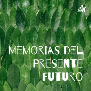 Memorias del Presente Futuro