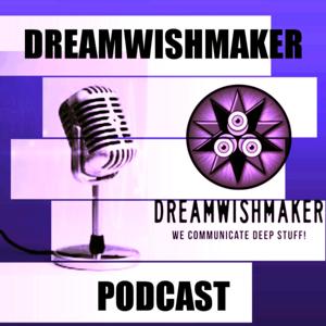 DREAMWISHMAKER Podcast